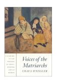 Voices of the Matriarchs Listening to the Prayers of Early Modern Jewish Women 1999 9780807036174 Front Cover