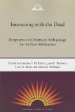 Interacting with the Dead Perspectives on Mortuary Archaeology for the New Millennium  9780813033174 Front Cover