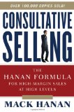 Consultative Selling The Hanan Formula for High-Margin Sales at High Levels cover art