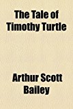 Tale of Timothy Turtle 2010 9781153756174 Front Cover
