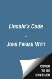 Lincoln&#39;s Code The Laws of War in American History