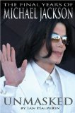 Unmasked The Final Years of Michael Jackson  9781439177174 Front Cover