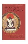 Secret of the Vajra World The Tantric Buddhism of Tibet