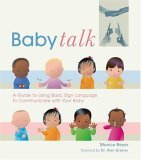 Baby Talk A Guide to Using Basic Sign Language to Communicate with Your Baby 2006 9781585425174 Front Cover