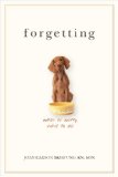 Forgetting When to Worry, What to Do 2008 9781591026174 Front Cover