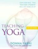 Teaching Yoga Exploring the Teacher-Student Relationship cover art