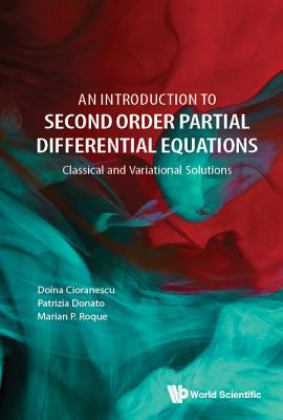 Introduction to Second Order Partial Differential Equations Classical and Variational Solutions  9789813229174 Front Cover