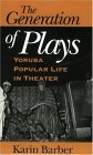 Generation of Plays Yoruba Popular Life in Theater 2003 9780253216175 Front Cover