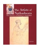 Artists of Nathadwara The Practice of Painting in Rajasthan 2004 9780253344175 Front Cover