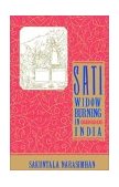 Sati - Widow Burning in India 1992 9780385423175 Front Cover