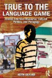 True to the Language Game African American Discourse, Cultural Politics, and Pedagogy  9780415887175 Front Cover