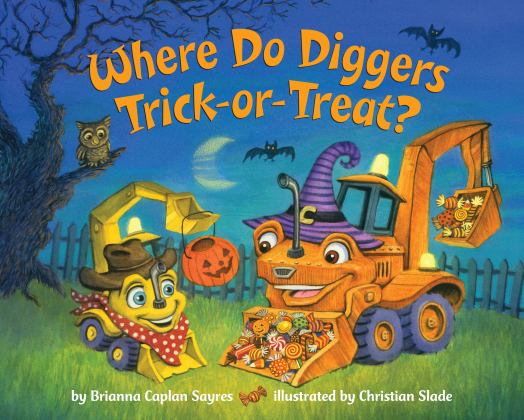 Where Do Diggers Trick-or-treat?:  9780593310175 Front Cover