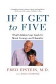 If I Get to Five What Children Can Teach Us about Courage and Character cover art