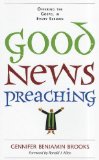 Good News Preaching Offering the Gospel in Every Sermon  9780829819175 Front Cover