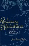 Reclaiming the Mainstream Individualist Feminism Rediscovered 1992 9780879757175 Front Cover