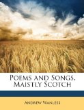 Poems and Songs, Maistly Scotch 2010 9781148953175 Front Cover