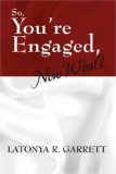 So, You're Engaged, Now What? 2007 9781432715175 Front Cover