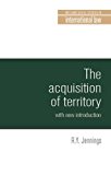Acquisition of Territory in International Law With a New Introduction by Marcelo G. Kohen  9781526117175 Front Cover