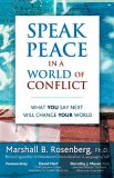Speak Peace in a World of Conflict What You Say Next Will Change Your World cover art