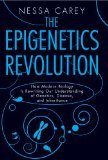 Epigenetics Revolution How Modern Biology Is Rewriting Our Understanding of Genetics, Disease, and Inheritance cover art