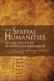 Spatial Humanities GIS and the Future of Humanities Scholarship 2010 9780253222176 Front Cover