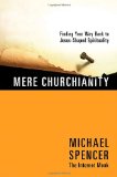Mere Churchianity Finding Your Way Back to Jesus-Shaped Spirituality cover art