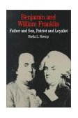 Benjamin and William Franklin Father and Son, Patriot and Loyalist cover art