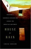 House of Rain Tracking a Vanished Civilization Across the American Southwest  9780316608176 Front Cover