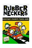 Rubberneckers: Everyone's Favorite Travel Game a Fun and Entertaining Road Trip Game for Kids, Great for Ages 8+ - Includes a Full Set of Travel-Ready Game Cards for 2+ Players Everyone's Favorite Travel Game 1999 9780811822176 Front Cover
