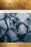 Horses Like Lightning A Story of Passage Through the Himalayas 2008 9780861715176 Front Cover