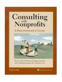 Consulting with Nonprofits A Practitioner's Guide 1998 9780940069176 Front Cover