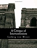 Critique of Interventionism 2011 9781479252176 Front Cover
