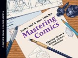 Mastering Comics Drawing Words and Writing Pictures Continued