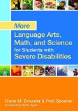 More Language Arts, Math, and Science for Students with Severe Disabilities 
