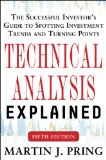 Technical Analysis Explained The Successful Investor&#39;s Guide to Spotting Investment Trends and Turning Points