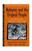 Malaysia and the Original People A Case Study of the Impact of Development on Indigenous Peoples cover art