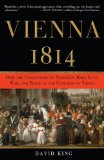 Vienna 1814 How the Conquerors of Napoleon Made Love, War, and Peace at the Congress of Vienna cover art