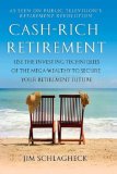 Cash-Rich Retirement Use the Investing Techniques of the Mega-Wealthy to Secure Your Retirement Future 2008 9780312539177 Front Cover