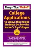 Essays That Worked for College Applications 50 Essays That Helped Students Get into the Nation's Top Colleges cover art