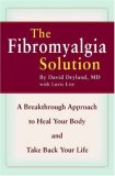 Fibromyalgia Solution A Breakthrough Approach to Heal Your Body and Take Back Your Life 2007 9780446698177 Front Cover