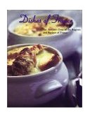 Dishes of France : An Insider's Tour of the Regions and Recipes 2002 9780789308177 Front Cover