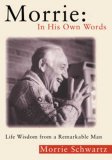 Morrie - In His Own Words Life Wisdom from a Remarkable Man cover art
