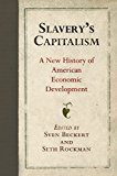 Slavery's Capitalism A New History of American Economic Development  9780812224177 Front Cover