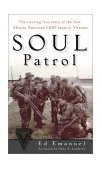 Soul Patrol The Riveting True Story of the First African American LRRP Team in Vietnam 2003 9780891418177 Front Cover