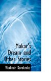 Makar's Dream and Other Stories 2009 9781115317177 Front Cover