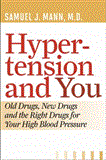 Hyper-Tension and You Old Drugs, New Drugs and the Right Drugs for Your High Blood Pressure 2012 9781442215177 Front Cover
