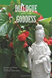 Dialogue with the Goddess Journey into the Presence of the Goddess 2012 9781477501177 Front Cover