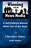 Winning with the News Media A Self-Defense Manual When You're the Story cover art