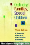 Ordinary Families, Special Children, Third Edition A Systems Approach to Childhood Disability