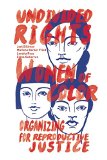 Undivided Rights Women of Color Organizing for Reproductive Justice 2nd 9781608466177 Front Cover
